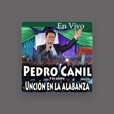 Escucha a Pedro Canil Y Su Grupo Uncion En La Alabanza, mira videos musicales, lee su biografía, consulta las fechas de las gira y más.