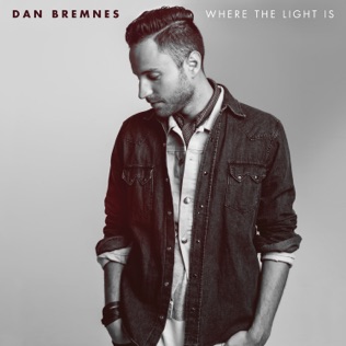 Dan Bremnes Where The Light Is