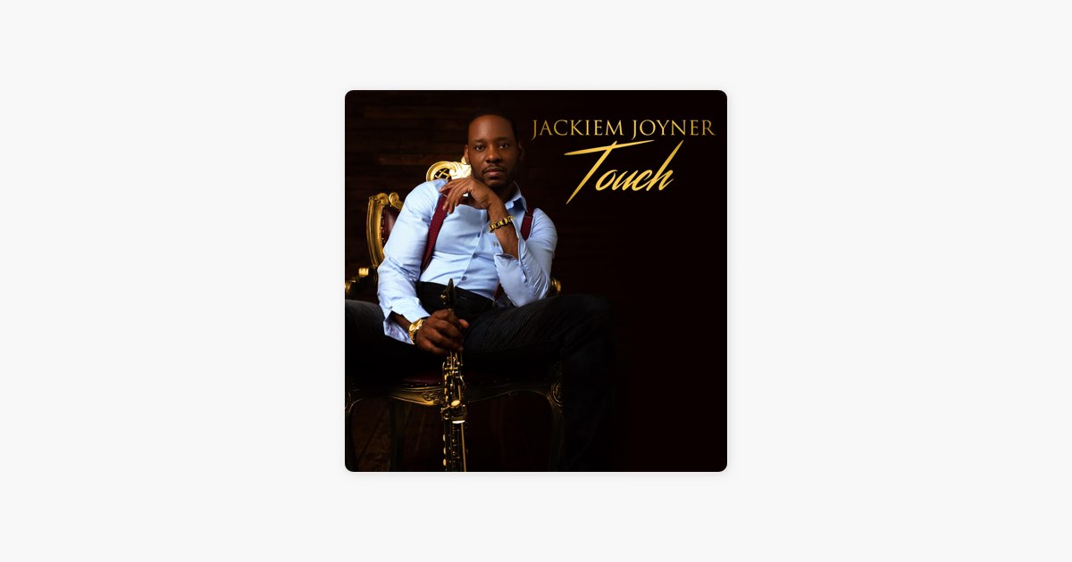 Touch - Album by Jackiem Joyner - Apple Music