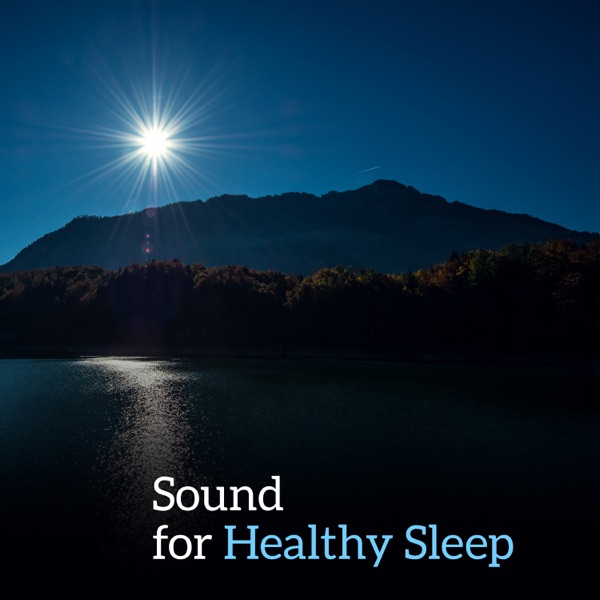 Sound for Healthy Sleep: Calming & Soothing Music for Deep Insomnia, Trouble Sleeping, Headache & Relaxation