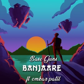 Banjaare (feat. Omkar Patil) Base Guns