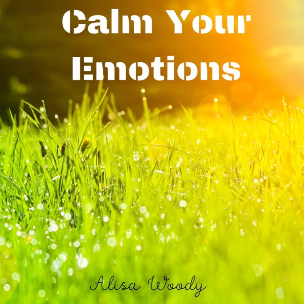 Calm Your Emotions