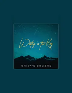 收听 John David Broussard、观看音乐视频、阅读小传、查看巡演日期等 ！