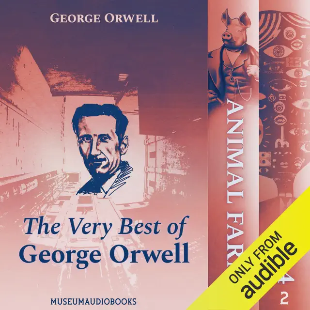 The Very Best of George Orwell: 1984 and Animal Farm (Unabridged)
