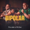 Bipolar (feat. Mr.Dan) - Single