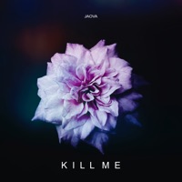 Kill Me - Single - JAOVA