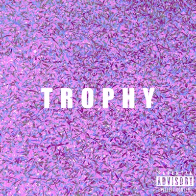 Trophy (feat. Pxrra & Lucid) - Single