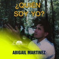 Abigail Martinez - ¿Quién Soy Yo?