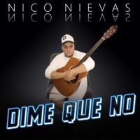 Dime Que No - Single - Nico Nievas