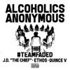 Alcoholics Anonymous (feat. J.D. "The Chief", Ethos & Quince V) - Single