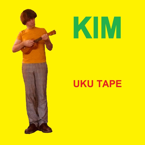 Uku Tape - KIM