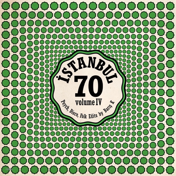 Istanbul70: Disco, Psych, Folk Edits By Barış K, Vol. 4 - Single