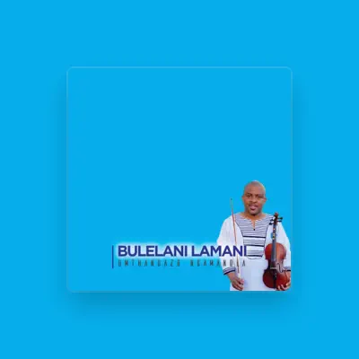 Listen to Bulelani Lamani, watch music videos, read bio, see tour dates & more!