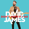 Don't Mind If I Do - David James