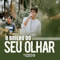 O Brilho do Seu Olhar — Matheus Vilela