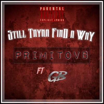 Still Tryna Find a Way (feat. GB) - Single
