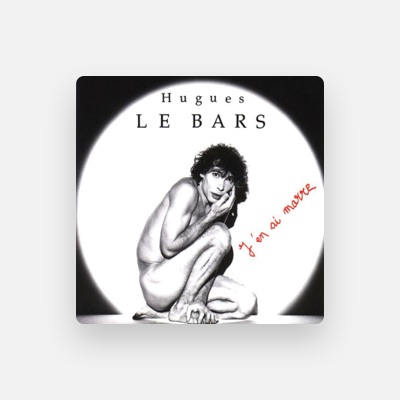 Listen to Hugues Le Bars, watch music videos, read bio, see tour dates & more!