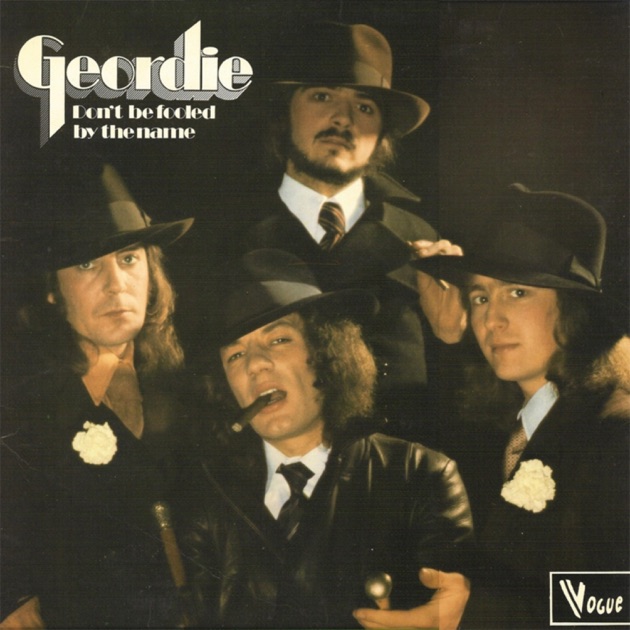 Don't Be Fooled by the Name - Album by Geordie - Apple Music