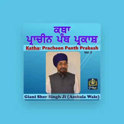 Listen to Giani Sher Singh Ji, watch music videos, read bio, see tour dates & more!