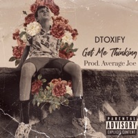 Got Me Thinking - Single - Dtoxify