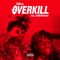Overkill (feat. Jaydayoungan) - 23KayB lyrics