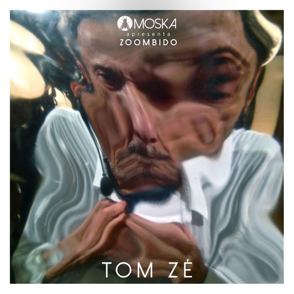 Moska Apresenta Zoombido: Tom Zé - Single