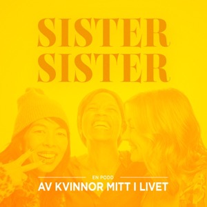 SisterSister - En podd av kvinnor mitt livet