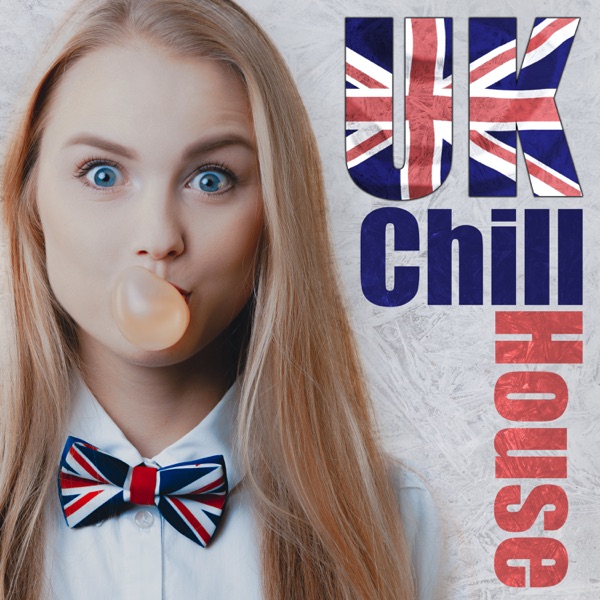 UK Chill House: Electro Deep Beats, Luxury Lounge, Club Bar Sensation 2019