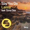 Say You Do (feat. Tima Dee) - Single