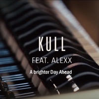 A Brighter Day Ahead (feat. Alexx) [Extended Version] - Single - KULL