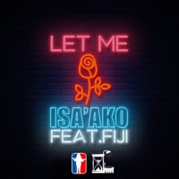 Let Me (feat. Fiji) - Single - Isa'ako