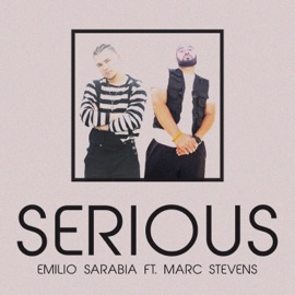 Serious (feat. Marc Stevens) Emilio Sarabia