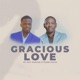 Gracious Love feat Dare David Single