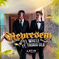 Represent (feat. Thiago Dlb) - Single - El White