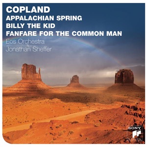 Copland: Appalachian Spring - Billy the Kid - Fanfare for the Common Man