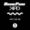 David Penn, KPD - Ain't Got No	
