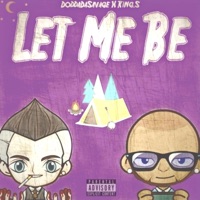 Let Me Be (feat. King.S) - Single - DoddaDaSavage