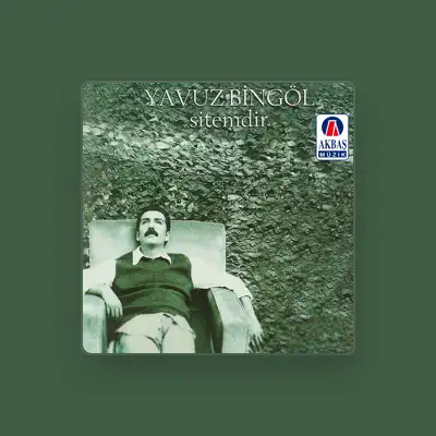 Listen to Yavuz Bingöl, watch music videos, read bio, see tour dates & more!