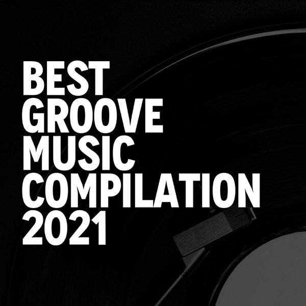 BEST GROOVE MUSIC COMPILATION 2021 - Mauro Rawn