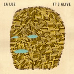 La Luz - All the Time