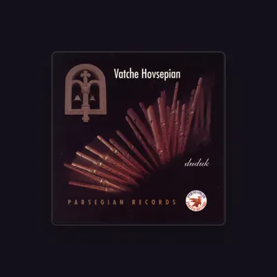 Listen to Vatche (Vache) Hovsepyan, watch music videos, read bio, see tour dates & more!