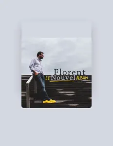 聆聽 Florent Nouvel、觀看音樂影片、閱讀小傳、查看巡演日期等！