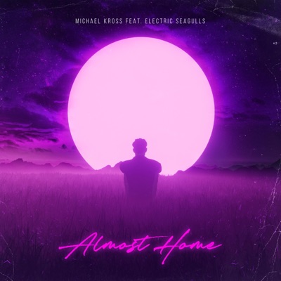Almost Home (feat. Electric Seagulls) - Single