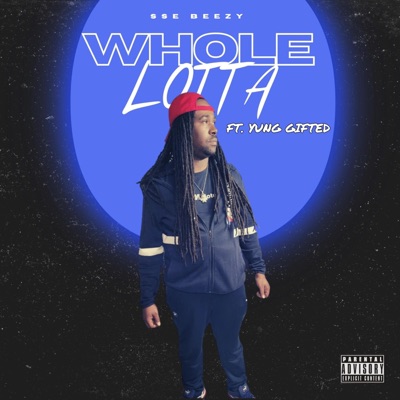 Whole Lotta (feat. Yung Gifted) - Single