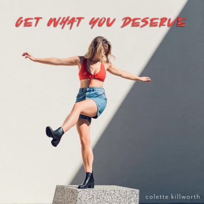 Get What You Deserve - Single