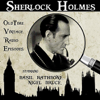 Sherlock Holmes - Vintage Radio Classics starring Basil Rathbone, Nigel Bruce - Forgotten Films
