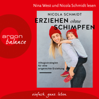 Nicola Schmidt - Erziehen ohne Schimpfen - Alltagsstrategien für eine artgerechte Erziehung (Ungekürzte Lesung) artwork