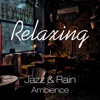 Relaxing Jazz & Rain Ambience