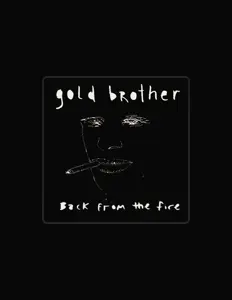 Listen to Gold Brother, watch music videos, read bio, see tour dates & more!