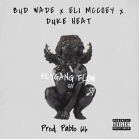Fly Gang Flow (feat. Eli McCoey & Duke Heat) - Single - Bud Wade